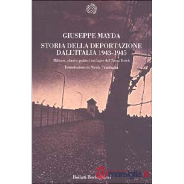 Storia della deportazione dall'Italia 1943-1945. Militari, ebrei e politici nei
