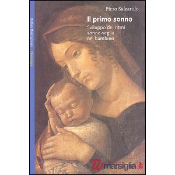 Primo sonno. Sviluppo dei ritmi sonno-veglia nel bambino (Il)