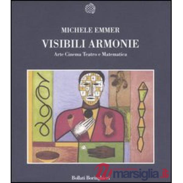 Visibili armonie. Arte, cinema, teatro e matematica