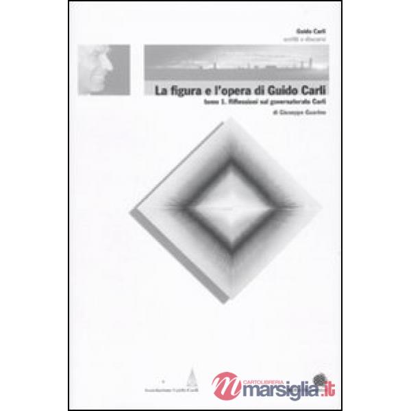 Figura e l'opera di Guido Carli (La). Vol. 6/1: Riflessioni sul governatorato Ca