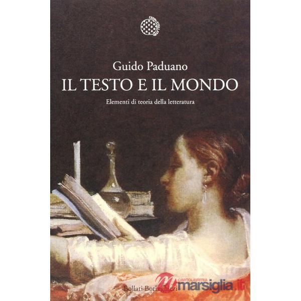 Testo e il mondo. Elementi di teoria della letteratura (Il)