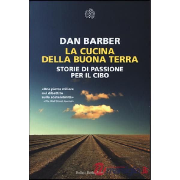 Cucina della buona terra. Storie di passione per il cibo (La)