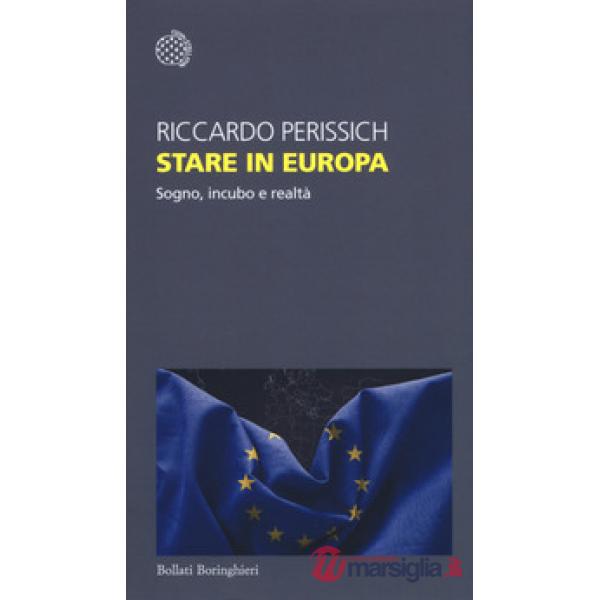 Stare in Europa. Sogno, incubo e realtà