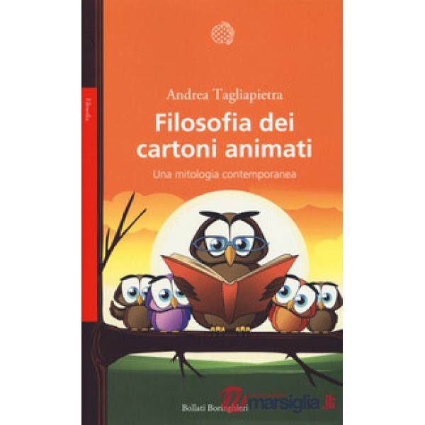 Filosofia dei cartoni animati. Una mitologia contemporanea