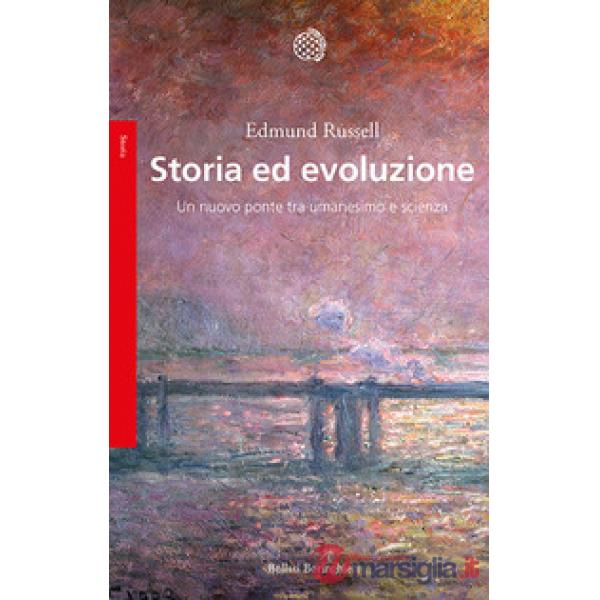 Storia ed evoluzione. Un nuovo ponte tra umanesimo e scienze