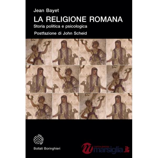 Religione romana. Storia politica e psicologia (La)