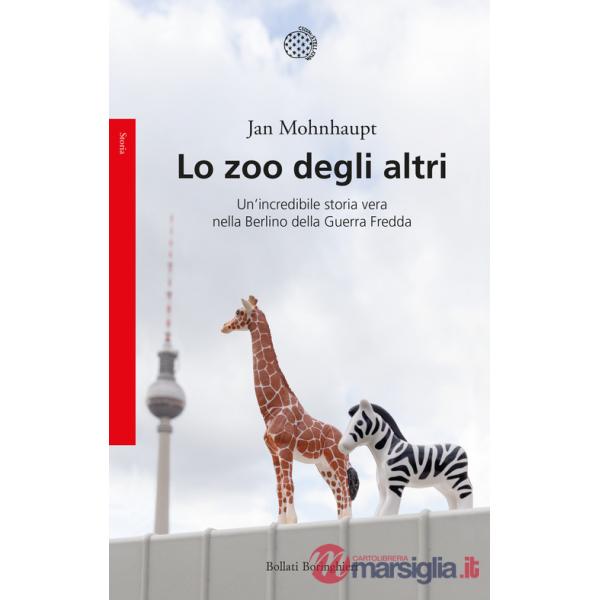 Zoo degli altri. Un'incredibile storia vera nella Berlino della guerra fredda (Lo)