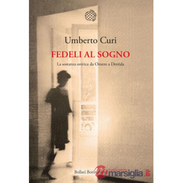 Fedeli al sogno. La sostanza onirica da Omero a Derrida