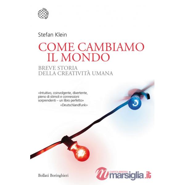 Come cambiamo il mondo. Breve storia della creatività umana
