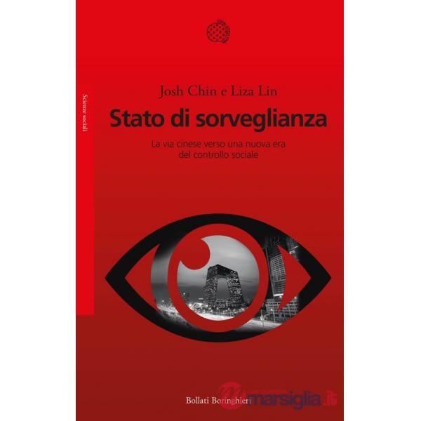 Stato di sorveglianza. La via cinese verso una nuova era del controllo sociale