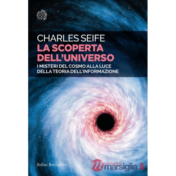 Scoperta dell'universo. I misteri del cosmo alla luce della teoria dell'informazione (La)