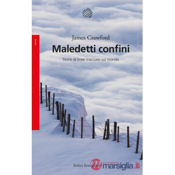 Maledetti confini. Storie di linee tracciate sul mondo