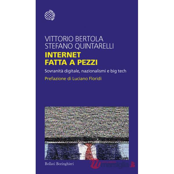 Internet fatta a pezzi. Sovranità digitale, nazionalismi e big tech