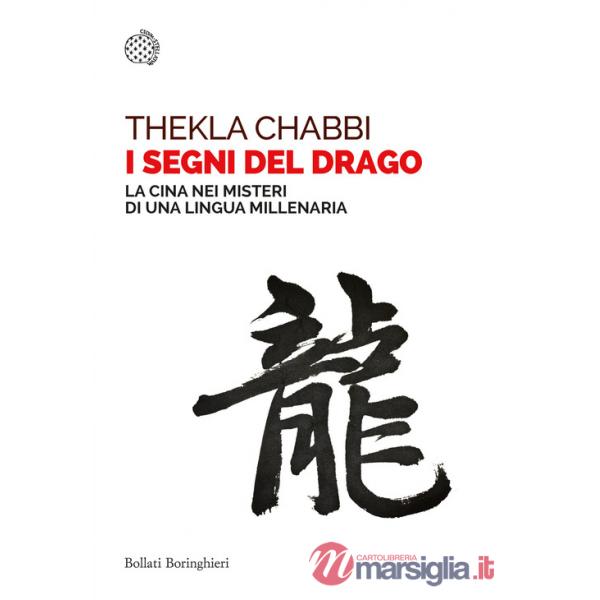 Segni del drago. La Cina nei misteri di una lingua millenaria (I)
