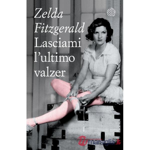 Lasciami l'ultimo valzer