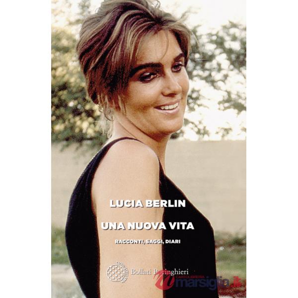 Nuova vita. Racconti, saggi, diari (Una)