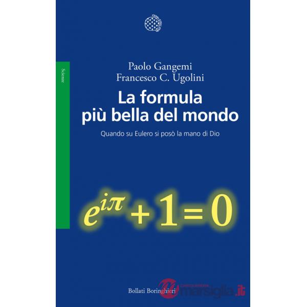 Formula più bella del mondo. Quando su Eulero si posò la mano di Dio (La)