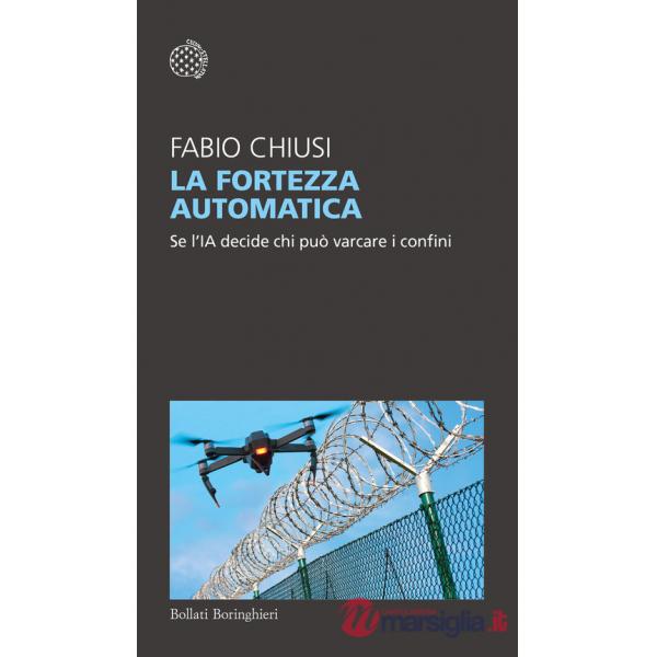 Fortezza automatica. Se l'IA decide chi può varcare i confini (La)