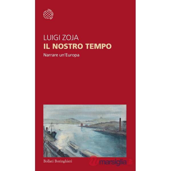 Nostro tempo. Narrare un'Europa (Il)