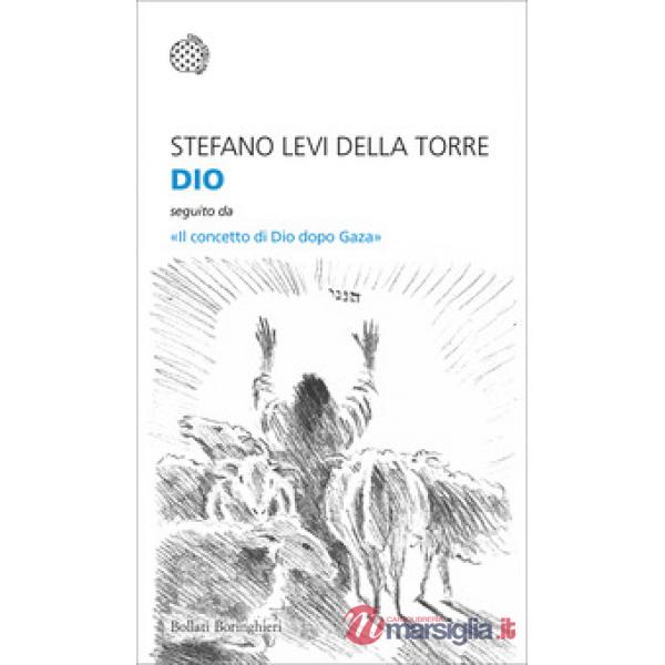 Dio. Seguito da «Il concetto di Dio dopo Gaza»