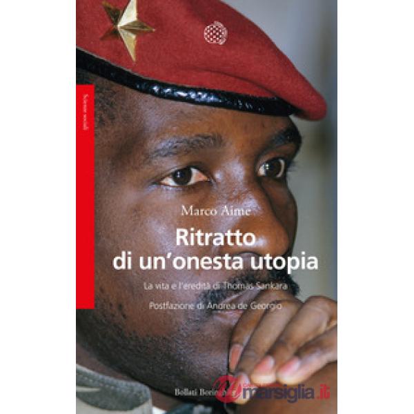Ritratto di un'onesta utopia. La vita e l'eredità di Thomas Sankara