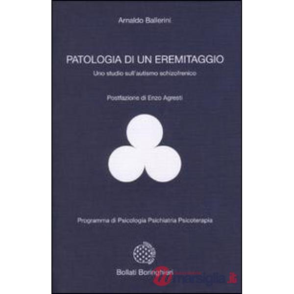 Patologia di un eremitaggio. Uno studio sull'autismo schizofrenico
