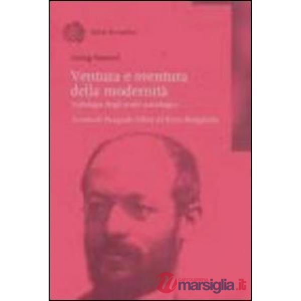 Ventura e sventura della modernità. Antologia degli scritti sociologici