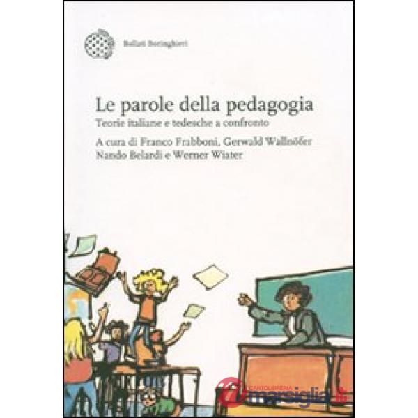 Parole della pedagogia. Teorie italiane e tedesche a confronto (Le)