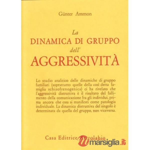 Dinamica di gruppo dell'aggressività (La)