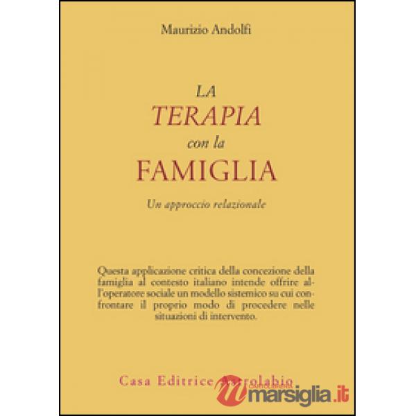 Terapia con la famiglia. Un approccio relazionale (La)