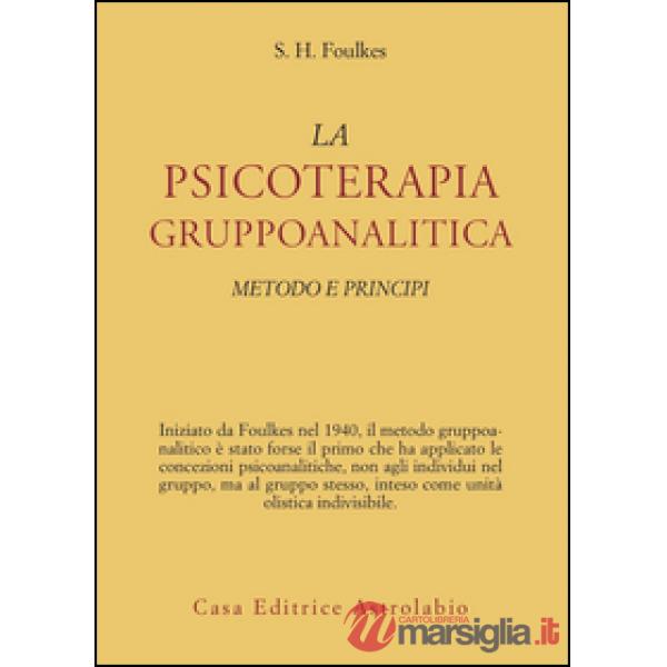 Psicoterapia gruppoanalitica. Metodi e principi