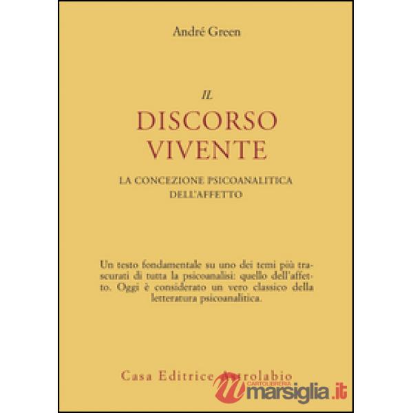 Discorso vivente. La concezione psicoanalitica dell'affetto (Il)