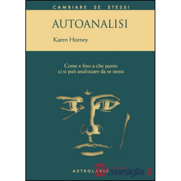 Autoanalisi. Come e fino a che punto ci si può analizzare da se stessi