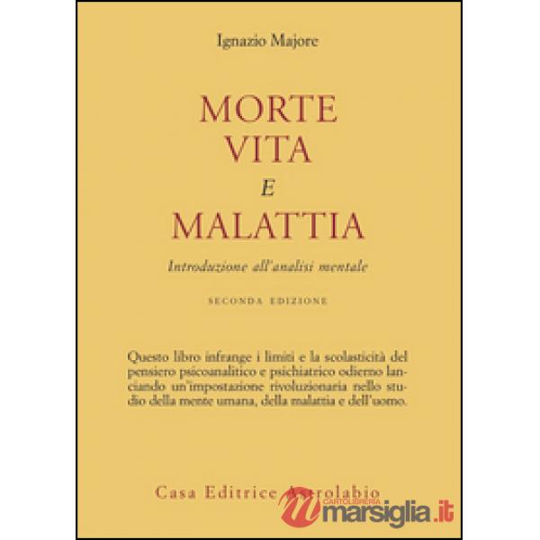 Morte, vita e malattia. Introduzione all'analisi mentale