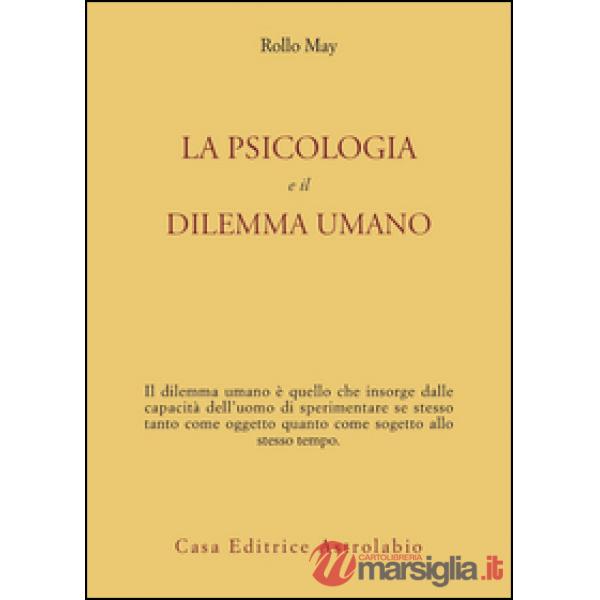 Psicologia e il dilemma umano (La)