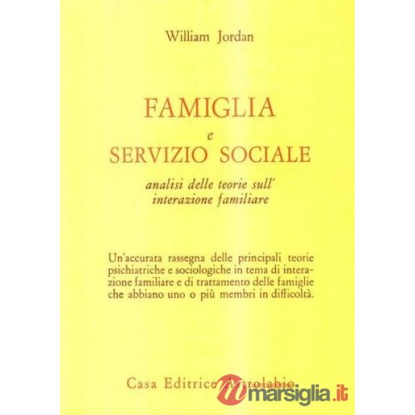 Famiglia e servizio sociale. Analisi delle teorie sull'interazione famigliare