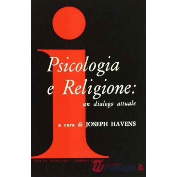 Psicologia e religione. Un dialogo attuale