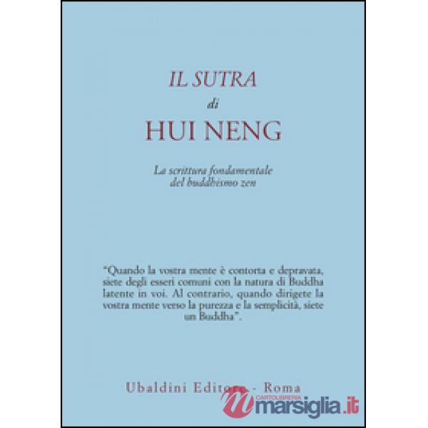 Sutra di Hui Neng. La scrittura fondamentale del buddhismo zen (Il)
