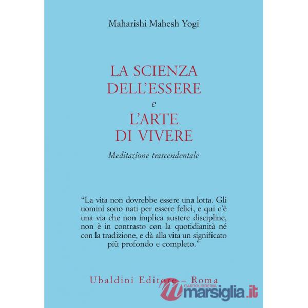 Scienza dell'essere e l'arte di vivere. Meditazione trascendentale (La)