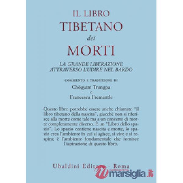 Libro tibetano dei morti. La grande liberazione attraverso l'udire nel Bardo (Il)