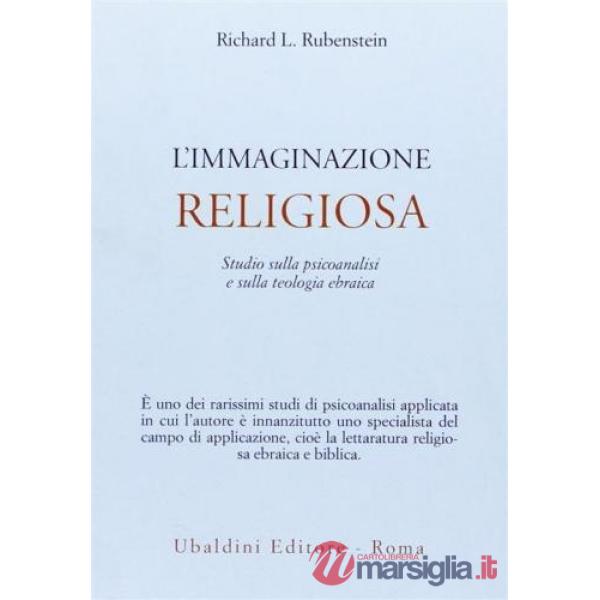 Immaginazione religiosa. Studio sulla psicoanalisi e sulla teologia ebraica (L')
