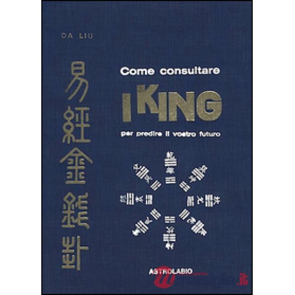 Come consultare I King per predire il vostro futuro