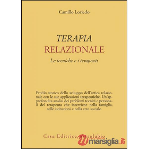 Terapia relazionale. Le tecniche e i terapeuti