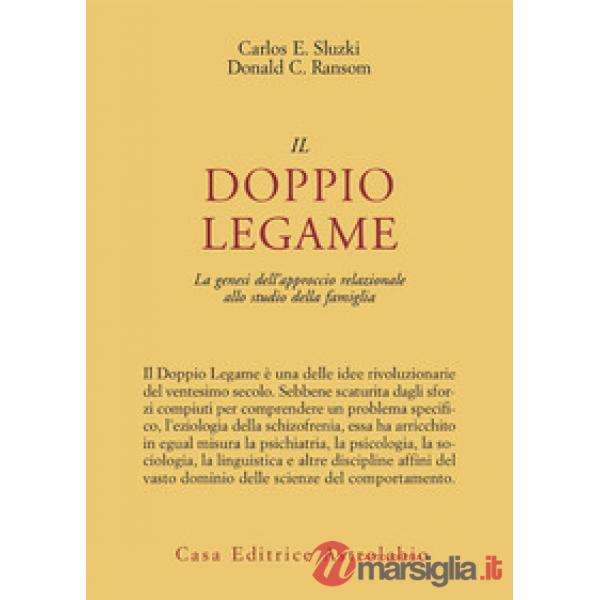 Doppio legame. La genesi dell'approccio relazionale allo studio della famiglia (Il)