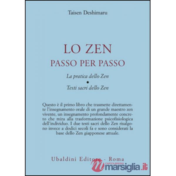 Zen passo per passo. La pratica dello zen. Testi sacri dello zen (Lo)