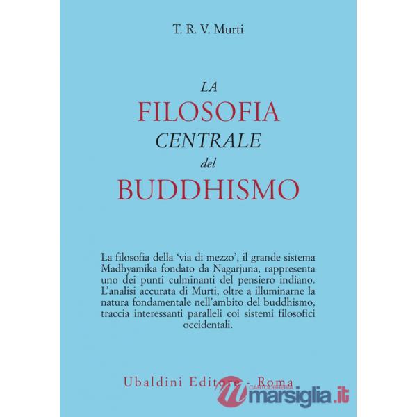 Filosofia centrale del buddhismo (La)