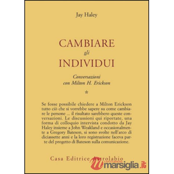 Conversazioni con Milton Erickson. Vol. 1: Cambiare gli individui