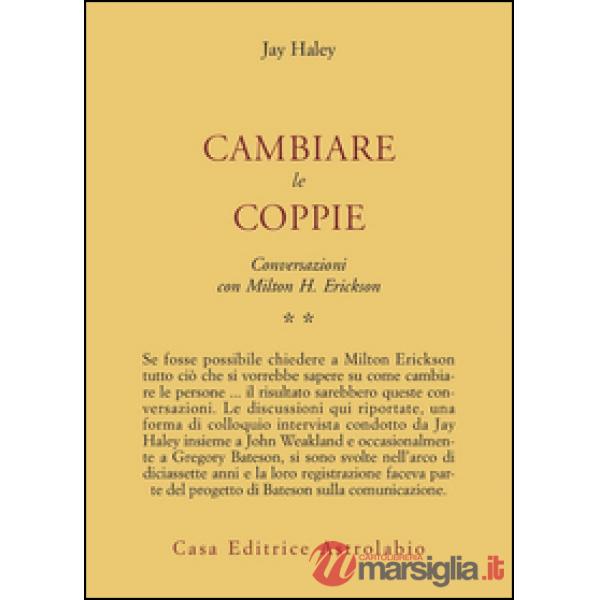 Conversazioni con Milton Erickson. Vol. 2: Cambiare le coppie