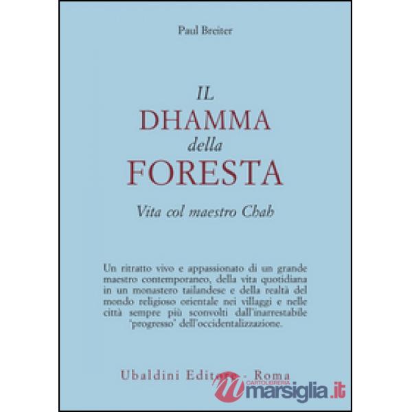 Dhamma della foresta. Vita col maestro Chah (Il)