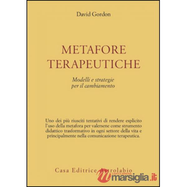 Metafore terapeutiche. Modelli e strategie per il cambiamento